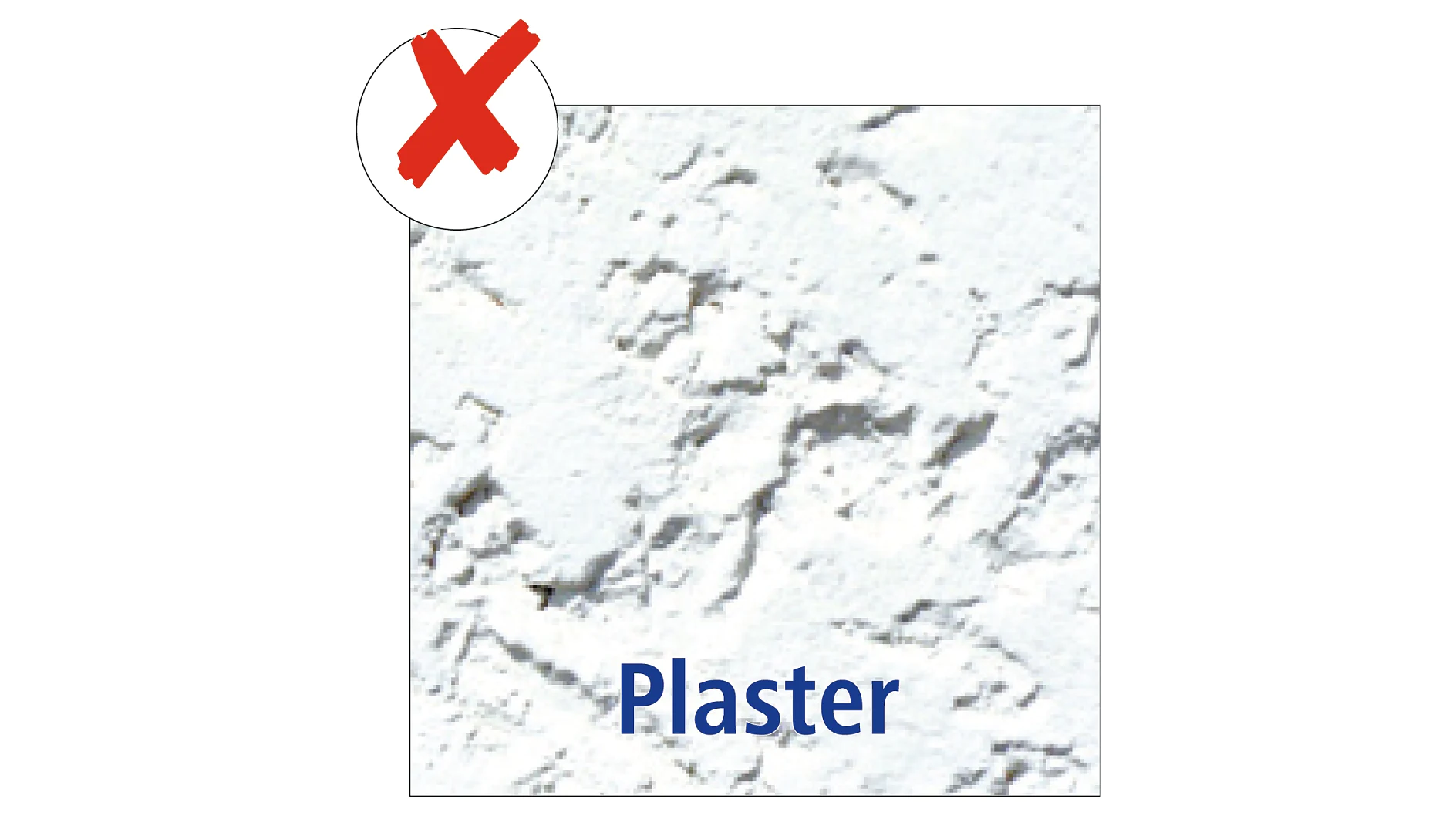 Close-up view of white plaster with a rough texture. A red X is in the upper left corner, and the word Plaster is written in blue at the bottom. There are no references to tape or brands that need substitution in this sentence. (This text has been generated by AI)