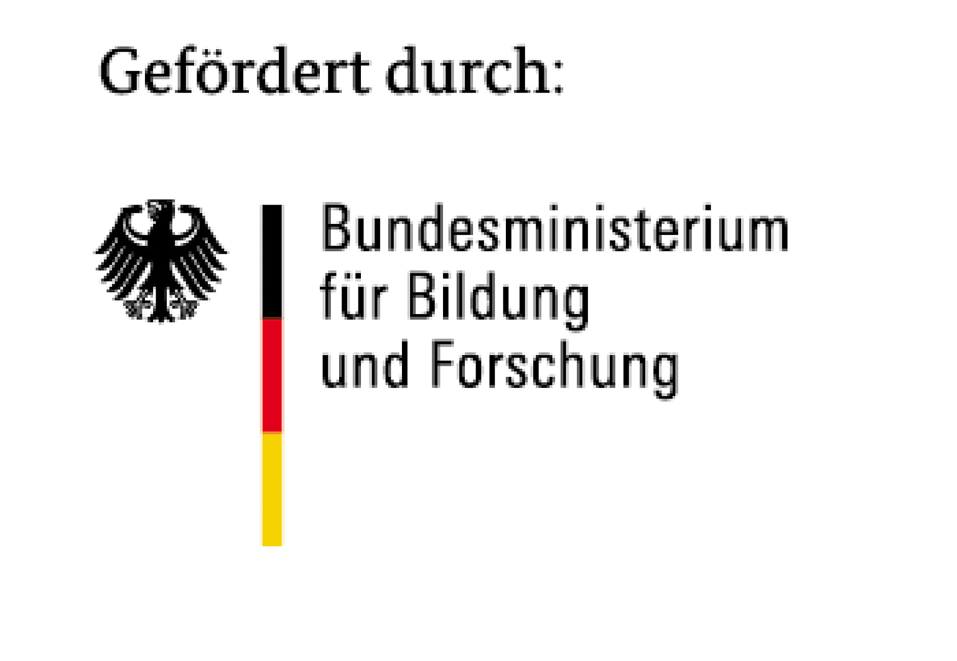 Gefördert durch das Bundesministerium für Bildung und Forschung Logo des Bundesministeriums für Bildung und Forschung. Es verfügt über ein schwarzes Adleremblem und einen vertikalen Streifen in Schwarz, Rot und Gelb. Der Text lautet „Gefördert durch: Bundesministerium für Bildung und Forschung. (This text has been generated by AI)