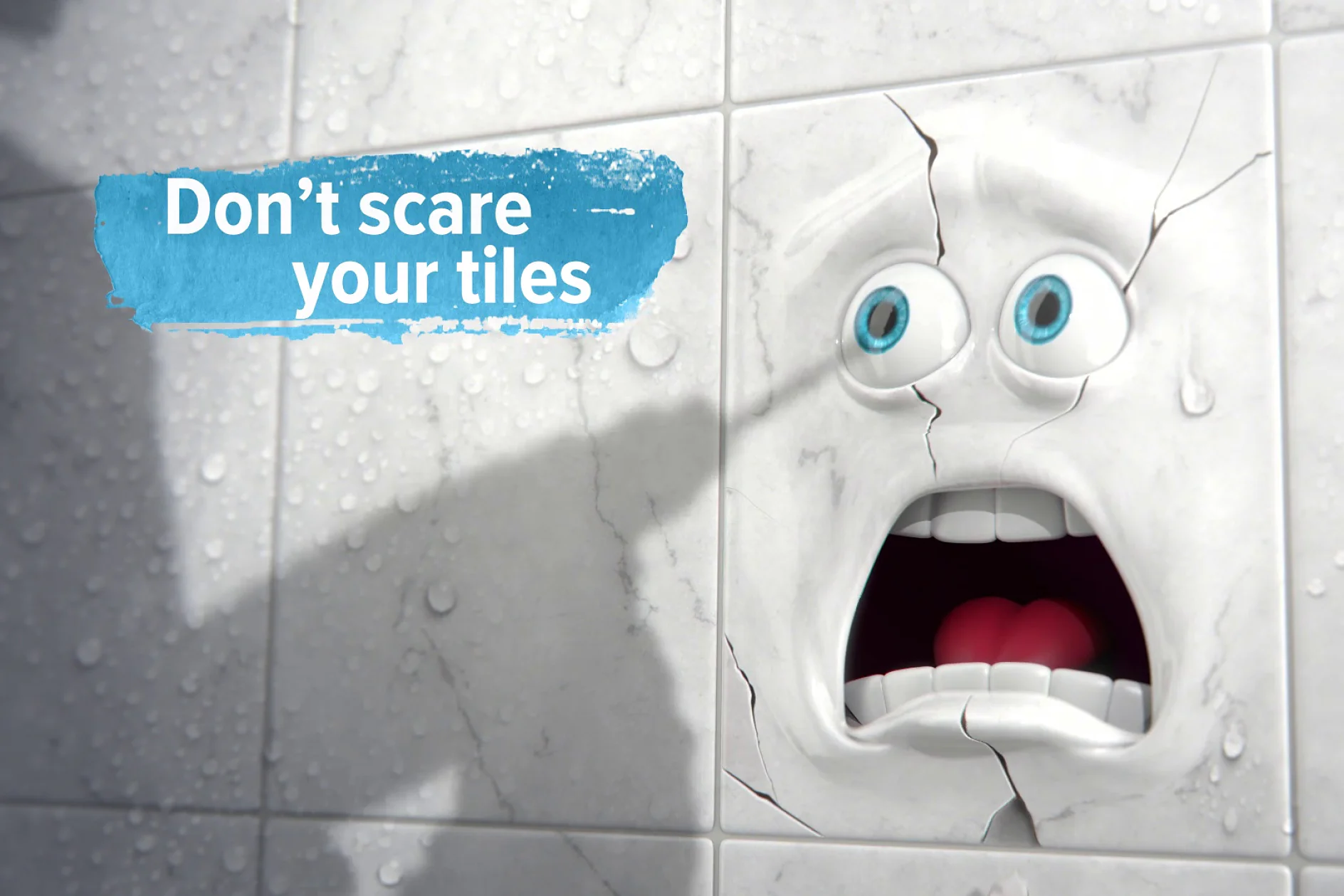 Don't Scare Your Tiles Don't Scare Your Tiles