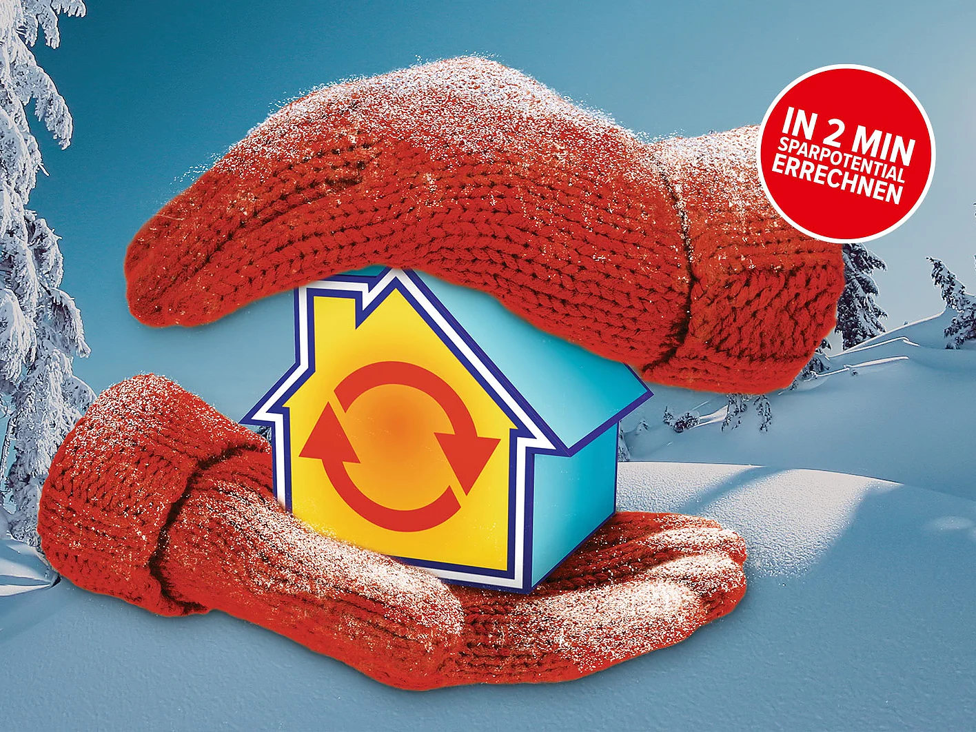 A small house icon with recycling arrows is nestled in red mittens. The mittens are set against a snowy landscape with frosted trees. A circular red label in the top right reads, IN 2 MIN SPARPOTENZIAL ERRECHNEN.
. (This text has been generated by AI)