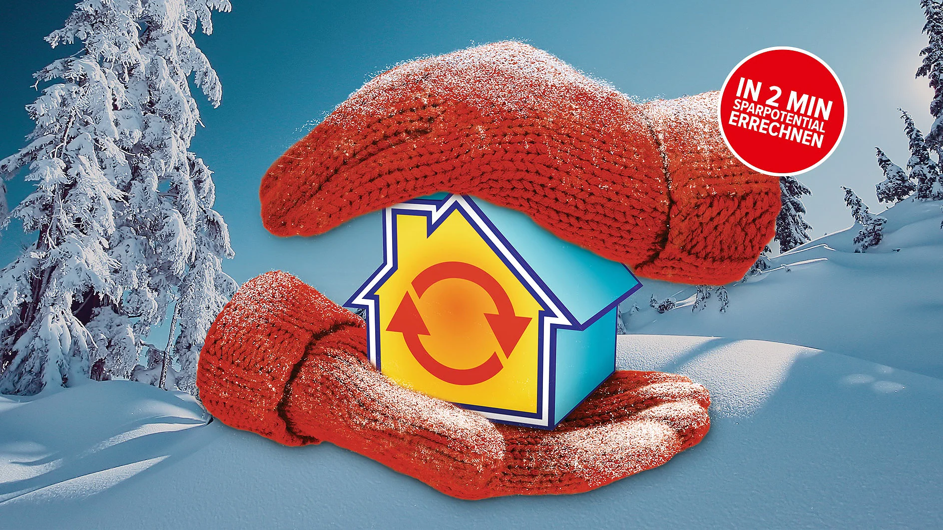 A small house icon with recycling arrows is nestled in red mittens. The mittens are set against a snowy landscape with frosted trees. A circular red label in the top right reads, IN 2 MIN SPARPOTENZIAL ERRECHNEN.
. (This text has been generated by AI)